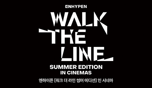 ENHYPEN [WALK THE LINE SUMMER EDITION] IN CINEMAS