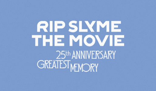 RIP SLYME THE MOVIE -25th ANNIVERSARY GREATEST MEMORY-
